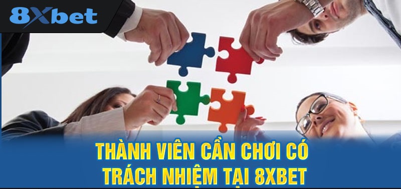 Chơi có trách nhiệm tại 8xbet