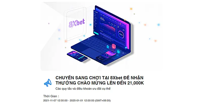 Những Khuyến Mãi Hot Nhất Của Nhà Cái 8Xbet Khuyến mãi dành cho người mới lên đến 21 triệu đồng